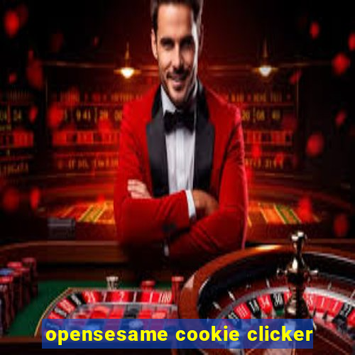 opensesame cookie clicker